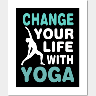 Change your life with yoga T-Shirt Posters and Art